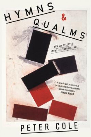 Carte Hymns & Qualms: New and Selected Poems and Translations Peter Cole