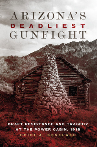 Carte Arizona's Deadliest Gunfight Heidi J Osselaer