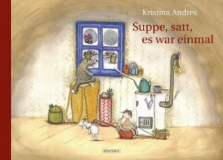 Kniha Suppe, satt, es war einmal Kristina Andres