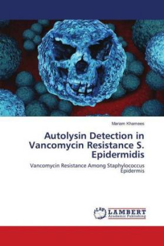 Knjiga Autolysin Detection in Vancomycin Resistance S. Epidermidis Mariam Khamees