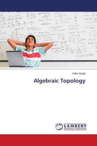 Kniha Algebraic Topology Vidhu Gupta