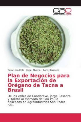 Kniha Plan de Negocios para la Exportacion de Oregano de Tacna a Brasil Dany Leon Pinto