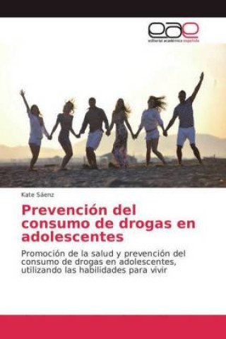 Knjiga Prevencion del consumo de drogas en adolescentes Kate Sáenz