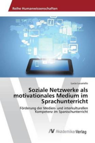 Książka Soziale Netzwerke als motivationales Medium im Sprachunterricht Lucia Lucariello