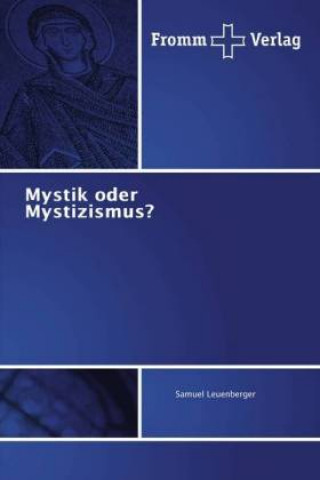 Kniha Mystik oder Mystizismus? Samuel Leuenberger
