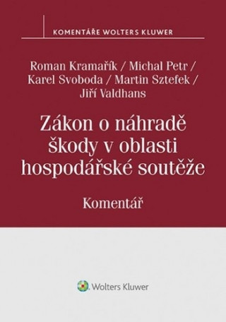 Книга Zákon o náhradě škody v oblasti hospodářské soutěže Roman Kramařík