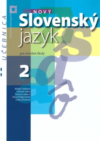 Knjiga Nový Slovenský jazyk pre SŠ 2. ročník - Učebnica Milada Caltíková