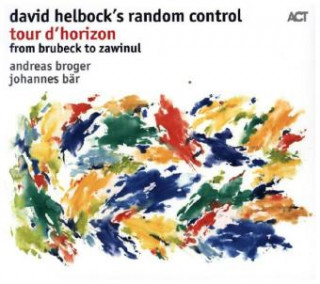 Аудио David Helbocks Random Control - Tour D'Horizon, 1 Audio-CD David's Random Control Helbock