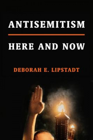 Könyv Antisemitism: Here and Now Deborah E. Lipstadt