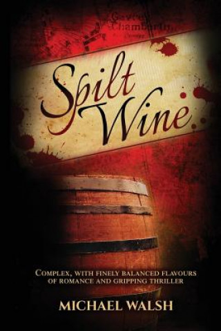 Boek Spilt Wine Michael D Walsh