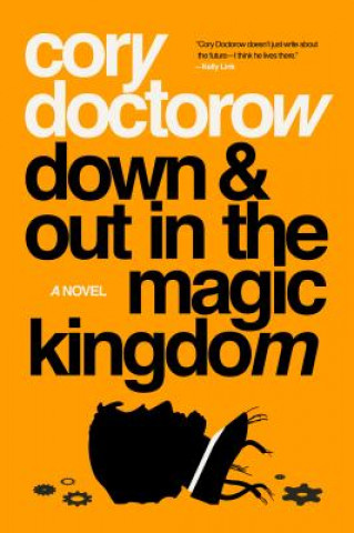 Kniha Down and Out in the Magic Kingdom Cory Doctorow