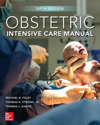 Carte Obstetric Intensive Care Manual, Fifth Edition Michael R Foley