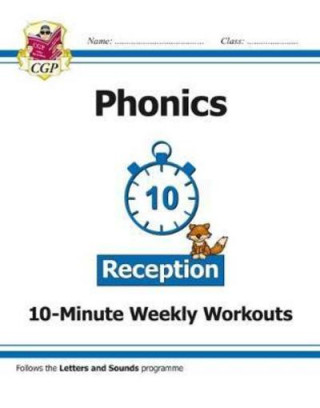 Carte English 10-Minute Weekly Workouts: Phonics - Reception CGP Books