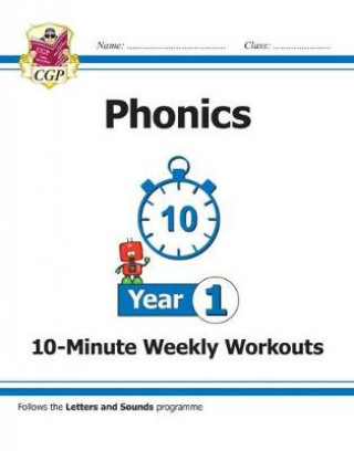 Kniha KS1 English 10-Minute Weekly Workouts: Phonics - Year 1 CGP Books