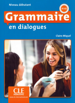 Книга Grammaire en dialogues, Niveau débutant - 2ème édition. Schülerbuch + mp3-CD + Online Claire Miquel