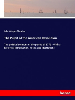 Carte The Pulpit of the American Revolution John Wingate Thornton