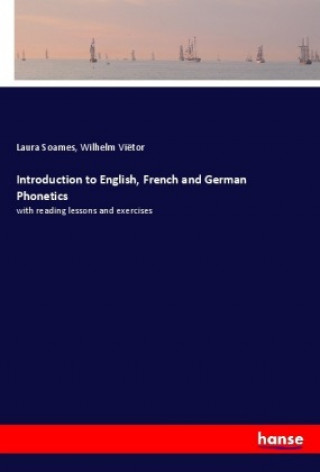 Könyv Introduction to English, French and German Phonetics Laura Soames