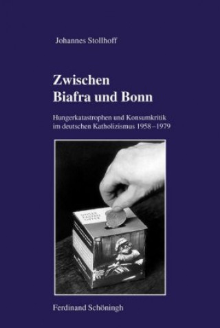 Carte Zwischen Biafra und Bonn Johannes Stollhoff