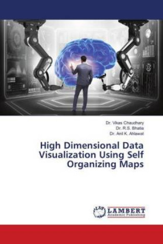 Knjiga High Dimensional Data Visualization Using Self Organizing Maps Vikas Chaudhary