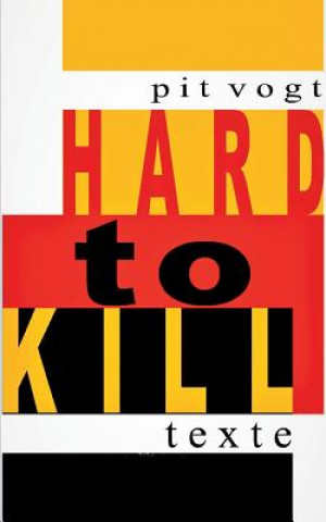 Libro Hard to Kill Pit Vogt