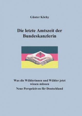 Βιβλίο letzte Amtszeit der Bundeskanzlerin Günter Köchy