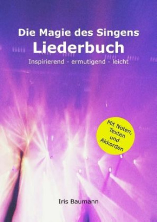 Materiale tipărite Die Magie des Singens Liederbuch Iris Baumann