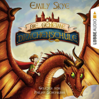 Audio Die geheime Drachenschule, 2 Audio-CD Emily Skye