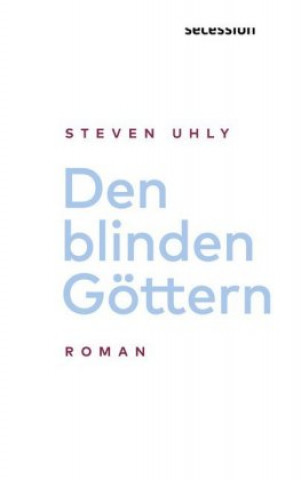 Book Den blinden Göttern Steven Uhly