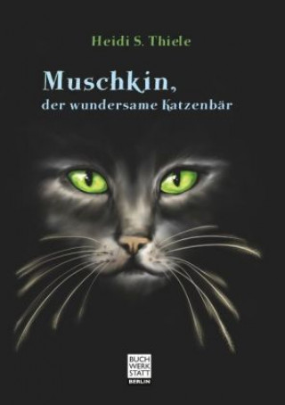 Buch Muschkin, der wundersame Katzenbär Heidi Thiele