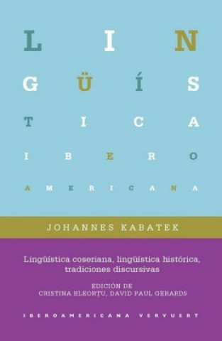 Könyv Lingüística coseriana, lingüística histórica, tradiciones discursivas Johannes Kabatek