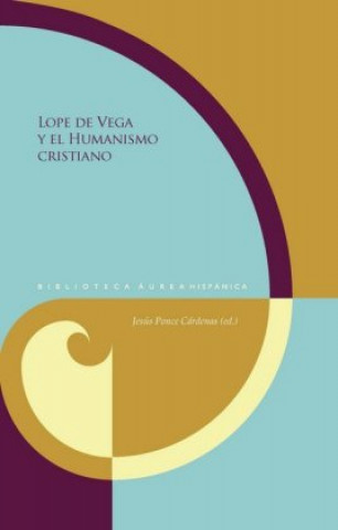 Carte Lope de Vega y el Humanismo Cristiano Jesús Ponce Cárdenas