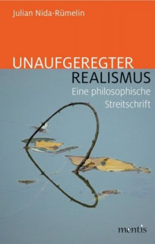 Книга Unaufgeregter Realismus Julian Nida-Rümelin