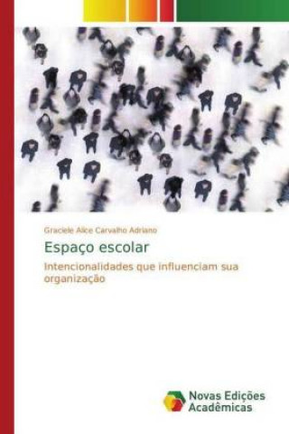 Knjiga Espaco escolar Graciele Alice Carvalho Adriano