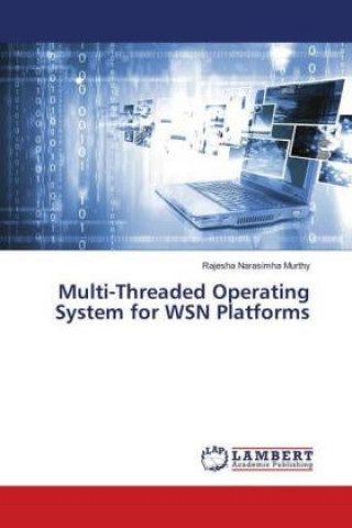 Knjiga Multi-Threaded Operating System for WSN Platforms Rajesha Narasimha Murthy