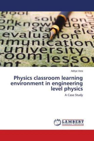 Book Physics classroom learning environment in engineering level physics Aditya Vora