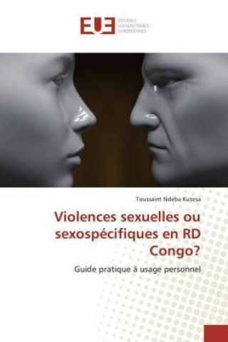 Книга Violences sexuelles ou sexospécifiques en RD Congo? Toussaint Ndeba Kutesa