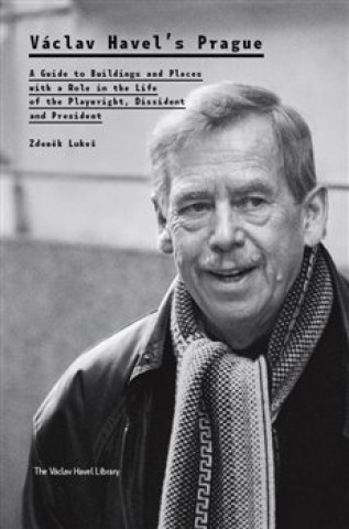 Knjiga Václav Havel’s Prague Zdeněk Lukeš