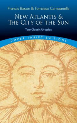Carte New Atlantis and The City of the Sun: Two Classic Utopias Francis Bacon