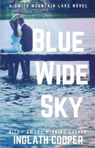 Buch Blue Wide Sky: A Smith Mountain Lake Novel Inglath Cooper