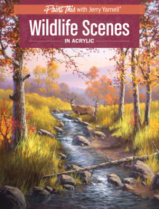 Kniha Wildlife Scenes in Acrylic Jerry Yarnell