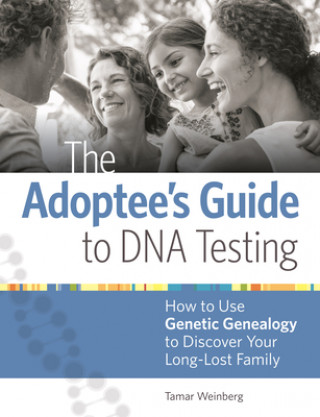 Kniha Adoptee's Guide to DNA Testing Tamar Weinberg