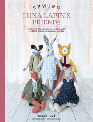 Kniha Sewing Luna Lapin's Friends Sarah Peel