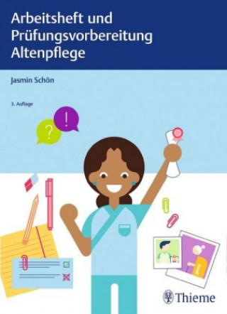 Книга Arbeitsheft und Prüfungsvorbereitung Altenpflege Jasmin Schön