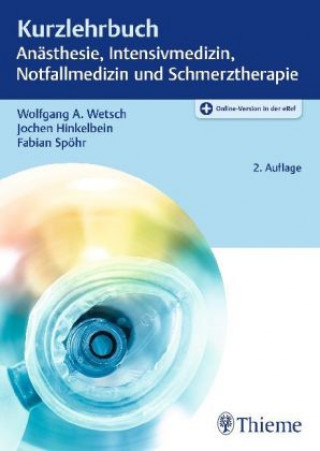 Kniha Kurzlehrbuch Anästhesie, Intensivmedizin, Notfallmedizin und Schmerztherapie Wolfgang A. Wetsch