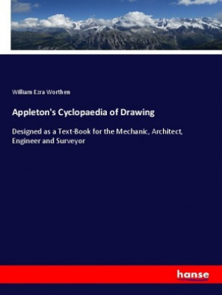 Kniha Appleton's Cyclopaedia of Drawing William Ezra Worthen