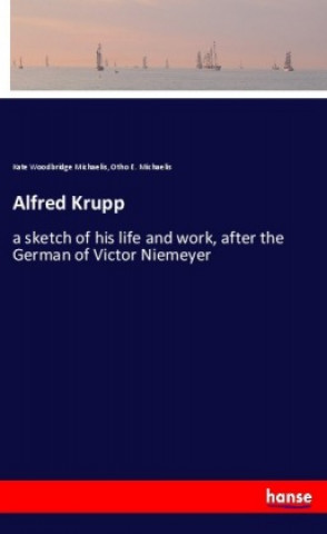 Knjiga Alfred Krupp Kate Woodbridge Michaelis