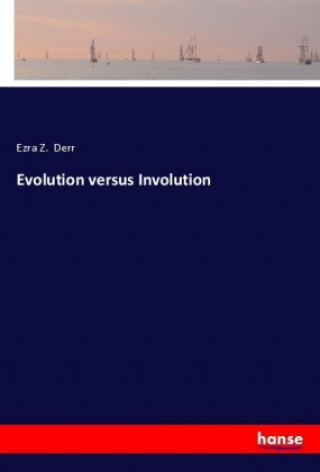 Knjiga Evolution versus Involution Ezra Z. Derr