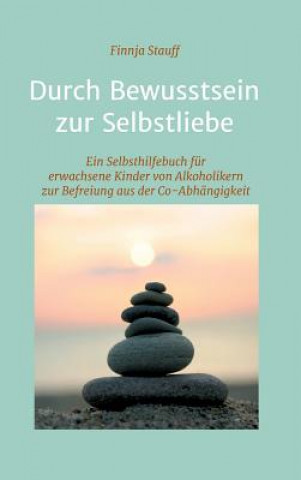 Buch Durch Bewusstsein zur Selbstliebe Finnja Stauff