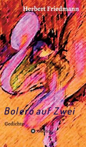 Knjiga Bolero auf Zwei Herbert Friedmann