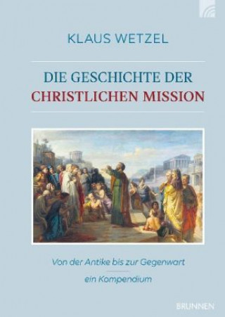 Könyv Die Geschichte der christlichen Mission Klaus Wetzel